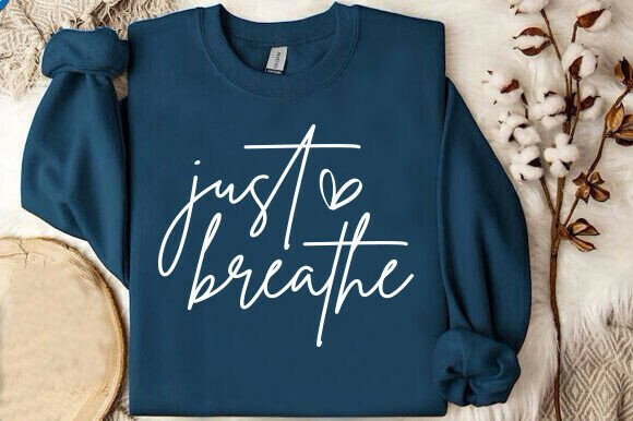 Download Just Breathe Inspirational Sublimation - Inspirational Collection