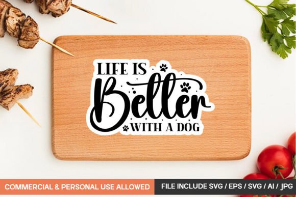 Download Life is Better with a Dog Sticker Design - Sticker Collection